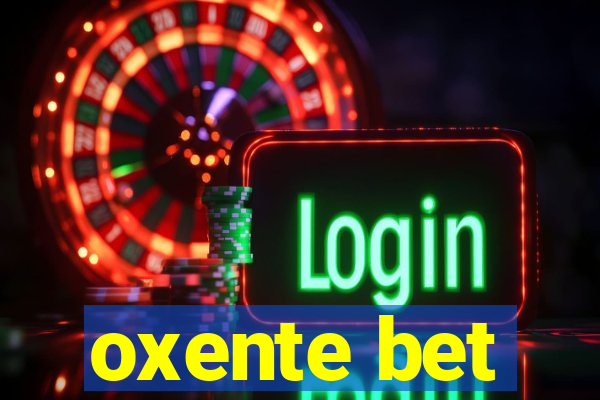 oxente bet